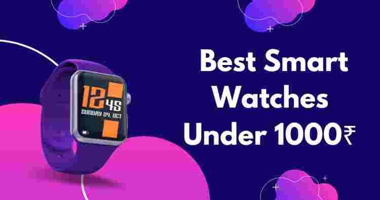 Smart Watches for Under 1000